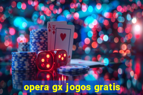 opera gx jogos gratis