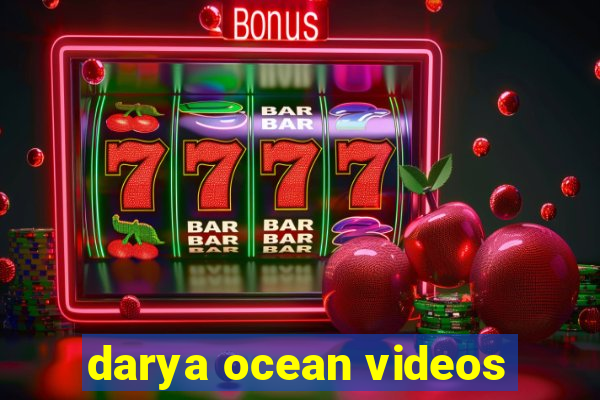 darya ocean videos