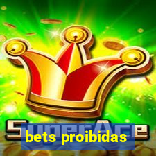 bets proibidas