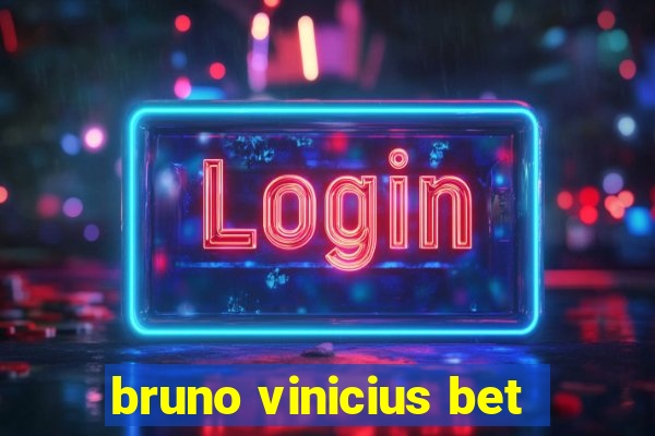 bruno vinicius bet