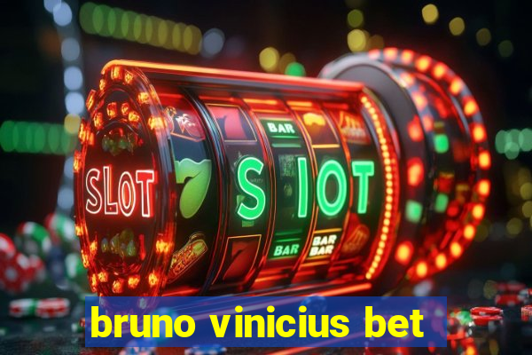 bruno vinicius bet