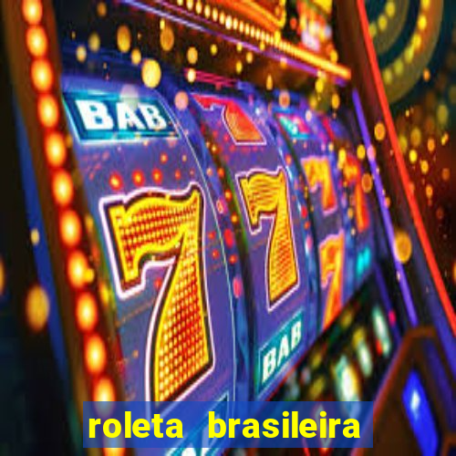 roleta brasileira bet 365