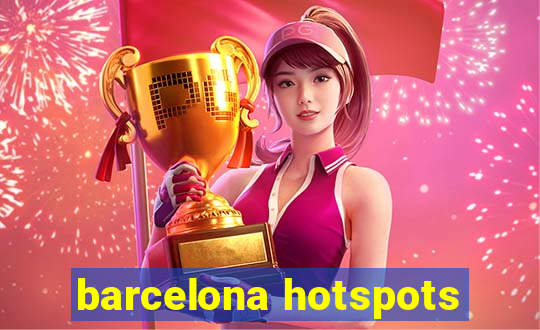 barcelona hotspots