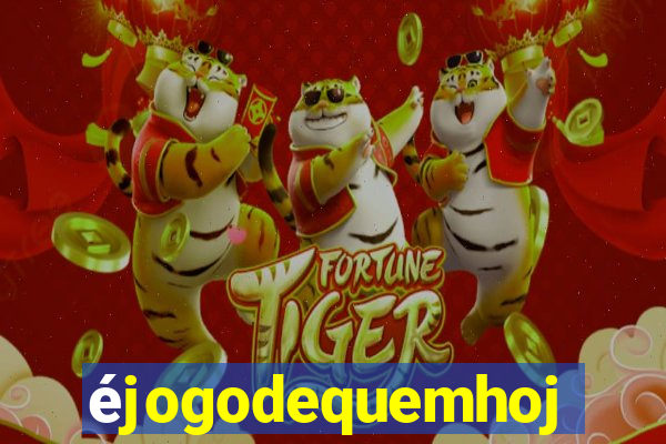 éjogodequemhoje