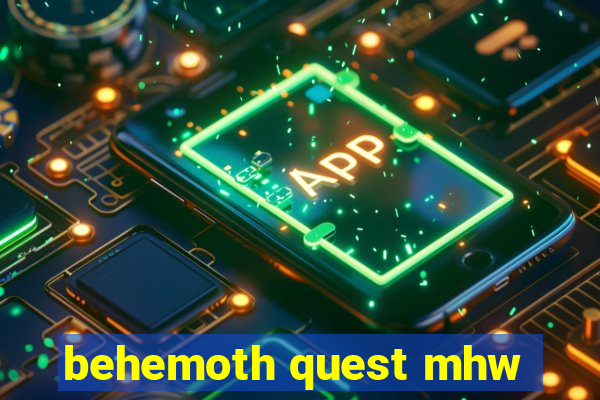 behemoth quest mhw