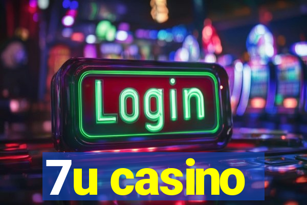 7u casino