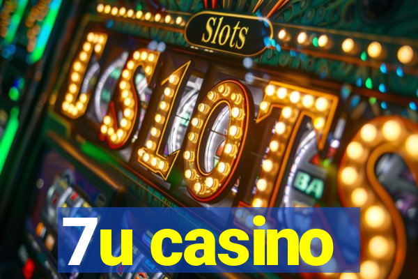 7u casino