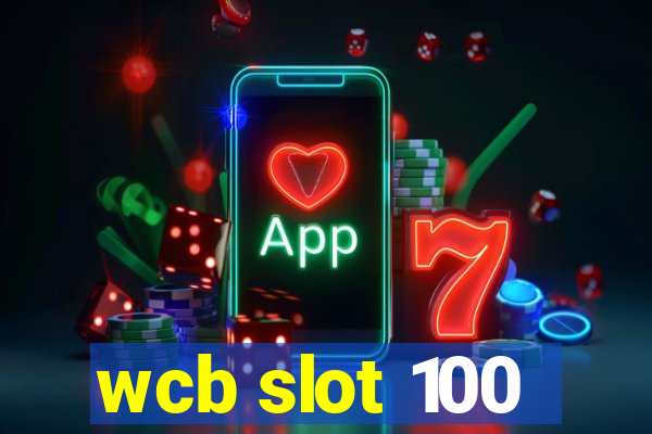 wcb slot 100