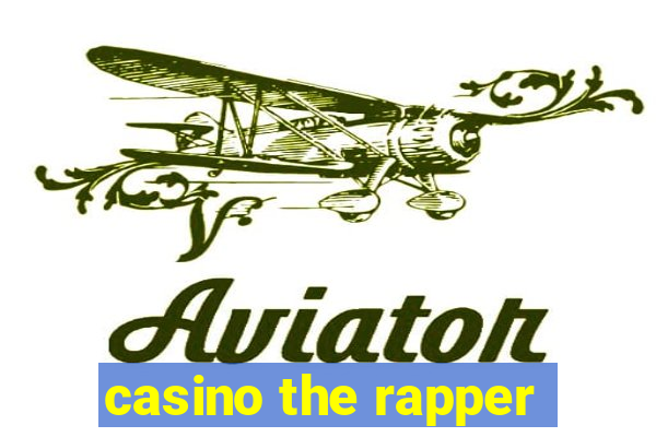 casino the rapper