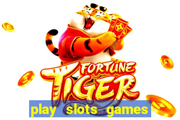 play slots games for free