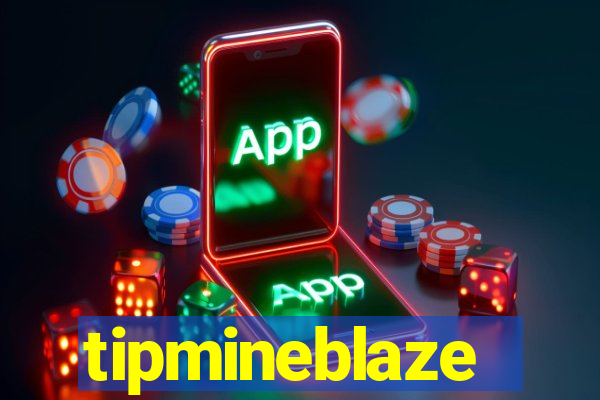 tipmineblaze