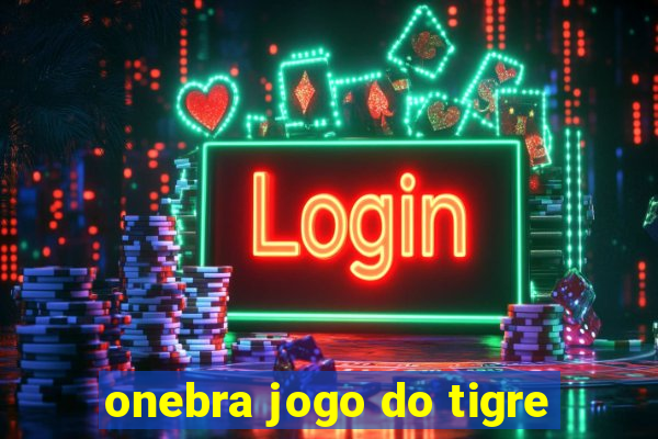 onebra jogo do tigre