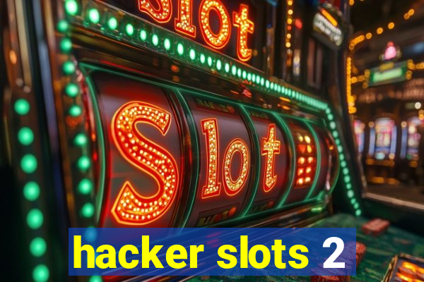 hacker slots 2