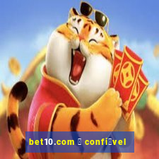 bet10.com 茅 confi谩vel