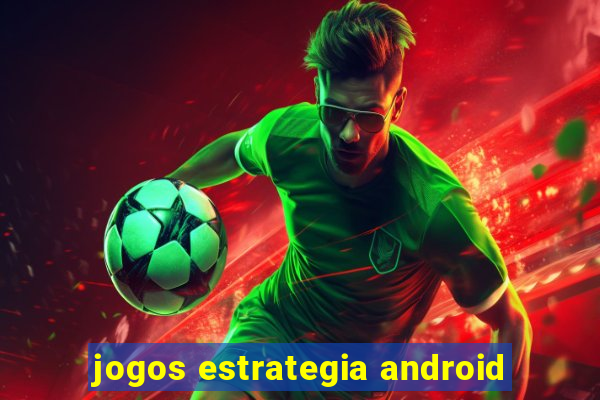 jogos estrategia android