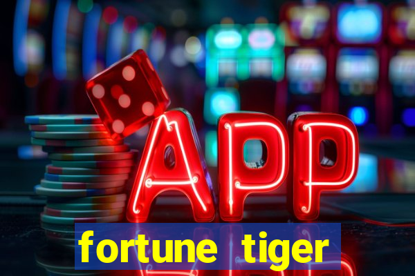 fortune tiger cadastre e ganhe