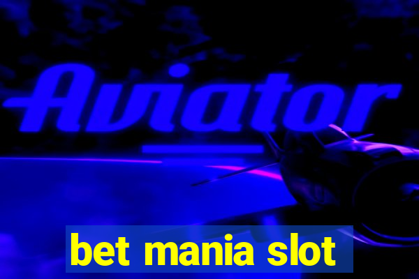 bet mania slot