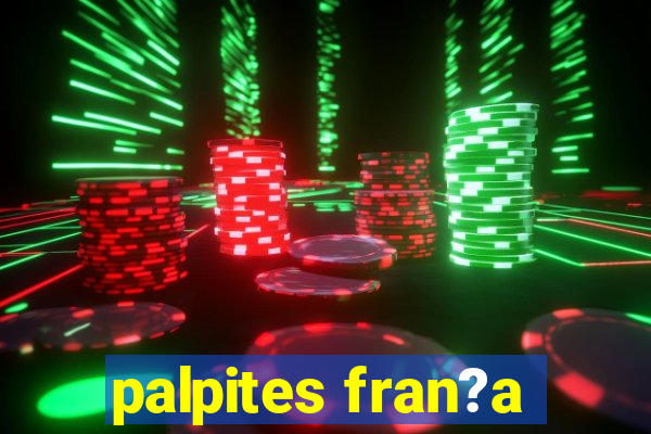 palpites fran?a