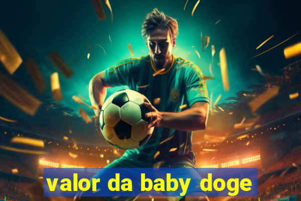 valor da baby doge