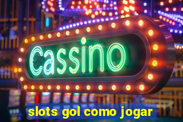 slots gol como jogar