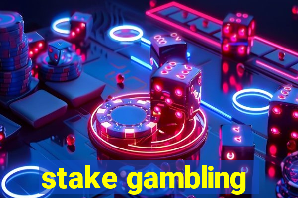 stake gambling