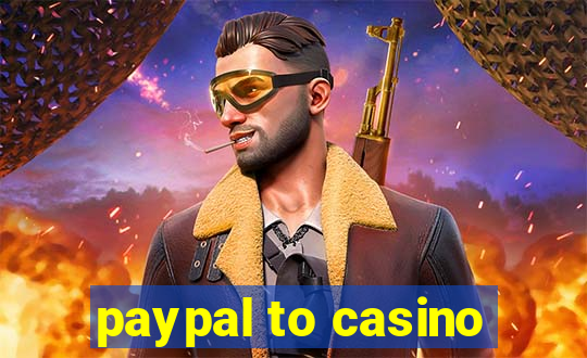 paypal to casino