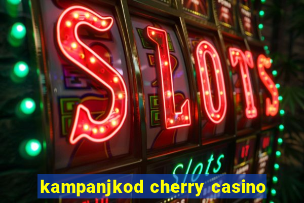 kampanjkod cherry casino