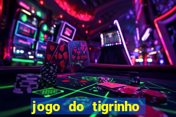 jogo do tigrinho plataforma de 5 reais