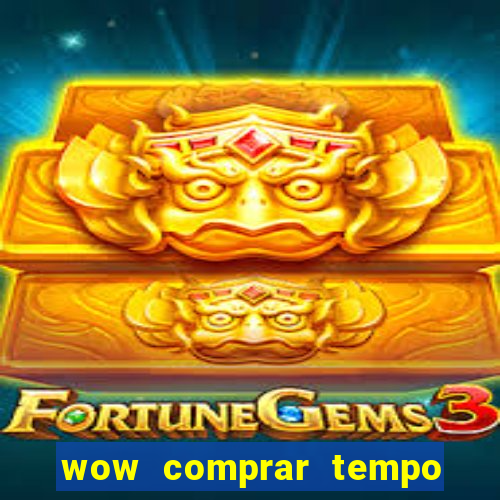 wow comprar tempo de jogo