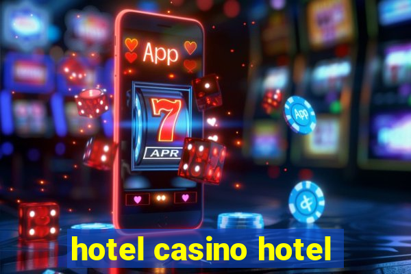 hotel casino hotel