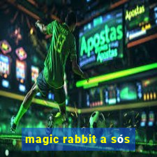 magic rabbit a sós