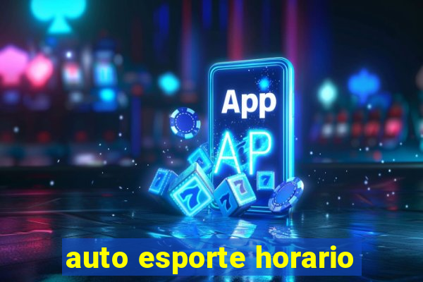 auto esporte horario