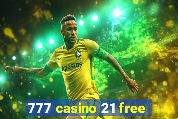 777 casino 21 free