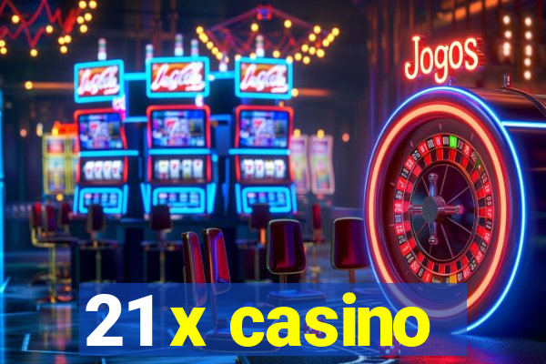 21 x casino