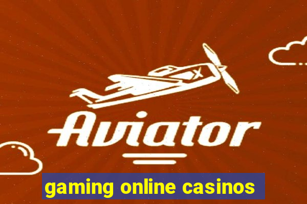 gaming online casinos