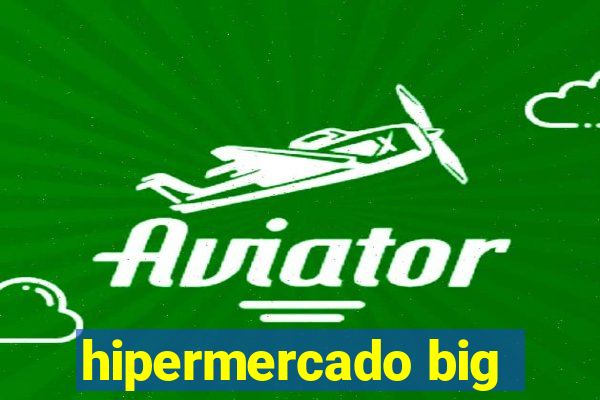 hipermercado big