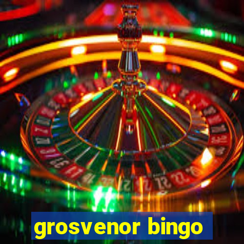 grosvenor bingo