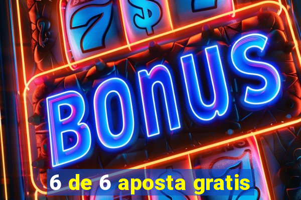 6 de 6 aposta gratis