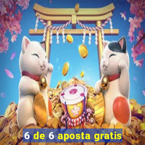 6 de 6 aposta gratis