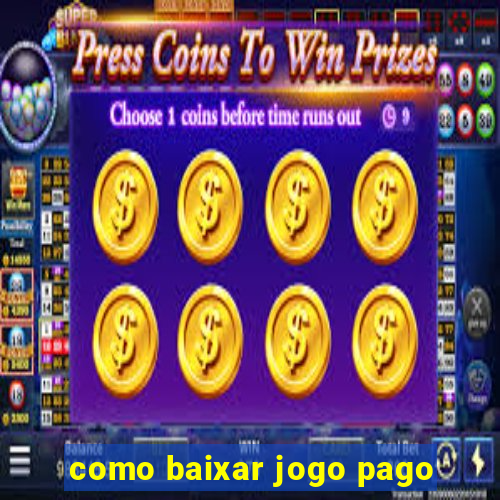 como baixar jogo pago