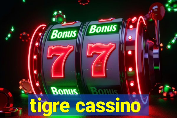 tigre cassino