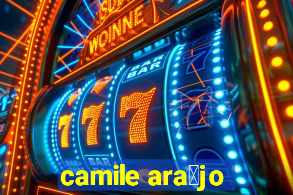 camile ara煤jo