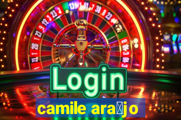 camile ara煤jo