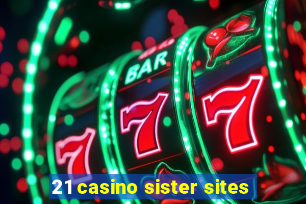 21 casino sister sites