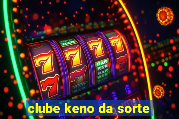 clube keno da sorte