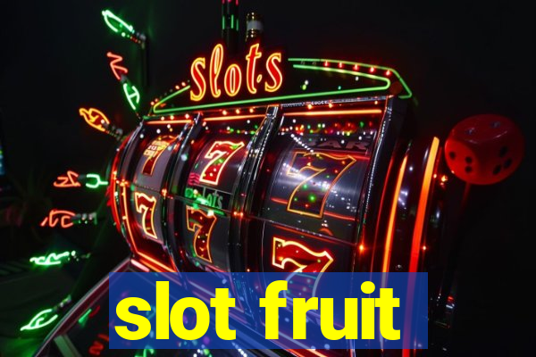 slot fruit