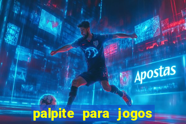 palpite para jogos de futebol hoje