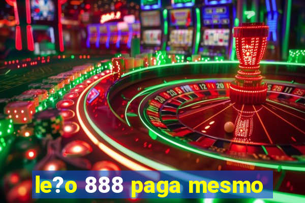 le?o 888 paga mesmo