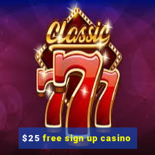 $25 free sign up casino