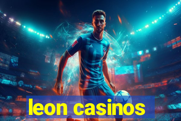 leon casinos